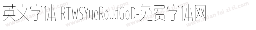 英文字体 RTWSYueRoudGoD字体转换